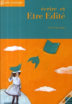 Capa do artigo Écrire Et Être Édité ; Guide Pratique