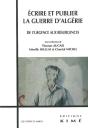 Écrire Et Publier La Guerre D'Algérie ; De L'Urgence Aux Résurgences - Preview