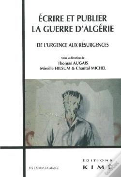 Capa do artigo Écrire Et Publier La Guerre D'Algérie ; De L'Urgence Aux Résurgences