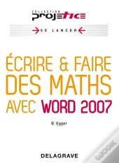 Écrire, Faire Des Maths Avec Word 7 (Édition 2010)