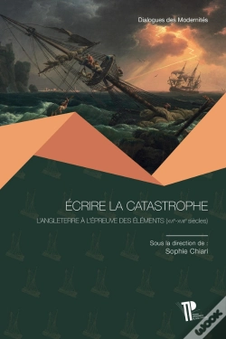 Capa do artigo Écrire La Catastrophe : L'Angleterre À L'Épreuve Des Éléments (Xvie-Xviiie Siècles)