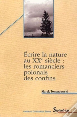 Capa do artigo Ecrire La Nature Au Xxe Siècle : Les Romanciers Polonais Des Confins