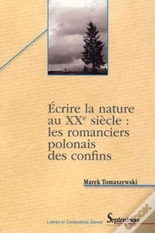 Capa do artigo Ecrire La Nature Au Xxe Siècle : Les Romanciers Polonais Des Confins