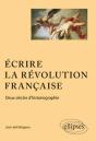 Écrire La Revolution Francaise ; Deux Siècle D'Historiographie - Preview