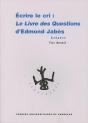 Ecrire Le Cri ; Le Livre Des Questions D'Edmond Jabes ; Exegese - Preview