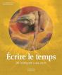Écrire Le Temps : De L'Antiquité À Nos Jours - Preview