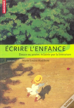 Capa do artigo Ecrire L'Enfance : Douce Ou Amere, Eclairee Par La Litterature