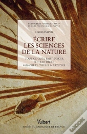 Écrire Les Sciences De La Nature ; Tout Ce Qu'Il Faut Savoir Pour Rédiger Mémoires, Thèses & Articles