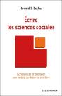 Écrire Les Sciences Sociales ; Commencer Et Terminer Son Article, Sa Thèse Ou Son Livre - Preview