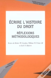 Ecrire L'Histoire Du Droit : Réflexions Méthodologiques