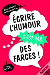 Ecrire L'Humour, C'Est Pas Des Farces !