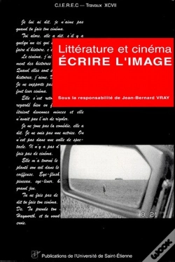 Capa do artigo Ecrire L'Image : Litterature Et Cinema