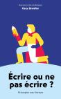 Écrire Ou Ne Pas Écrire ? Philosopher Avec L'Écriture - Preview