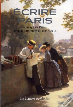 Capa do artigo Ecrire Paris - L'Image De Paris Dans La Litterature Du Xixe Siecle