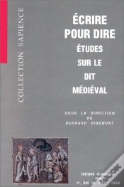 Capa do artigo Écrire Pour Dire : Études Sur Le Dit Médiéval