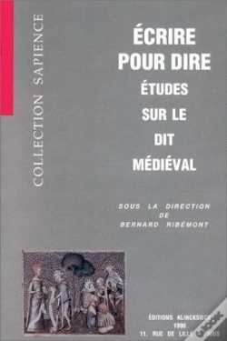 Capa do artigo Écrire Pour Dire : Études Sur Le Dit Médiéval