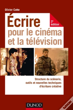 Capa do artigo Écrire Pour Le Cinema Et La Télévision ; Structure Du Scénario, Outils Et Nouvelles Techniques D'Écriture (2e Édition)