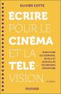 Écrire Pour Le Cinéma Et La Télévision : Structure Du Scénario, Outils Et Nouvelles Techniques D'Écriture (3e Édition) - Preview