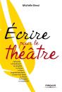 Écrire Pour Le Théâtre ; One Man Show, Sketch, Tragédie, Boulevard, Vaudeville... - Preview