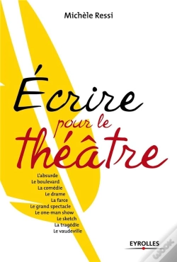 Capa do artigo Écrire Pour Le Théâtre ; One Man Show, Sketch, Tragédie, Boulevard, Vaudeville...