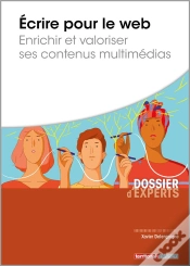 Capa do artigo Écrire Pour Le Web ; Enrichir Et Valoriser Ses Contenus Multimédias