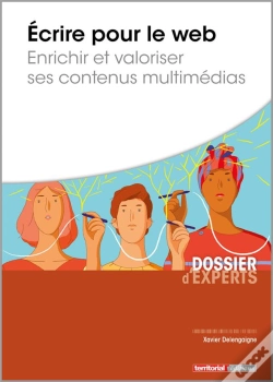 Capa do artigo Écrire Pour Le Web ; Enrichir Et Valoriser Ses Contenus Multimédias