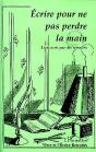 Ecrire Pour Ne Pas Perdre La Main - Preview