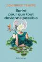 Écrire Pour Que Tout Devienne Possible - Preview