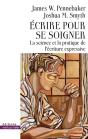 Écrire Pour Se Soigner ; La Science Et La Pratique De L'Écriture Expressive - Preview