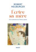 Ecrire Sa Mère : A La Recherche De L'Amour Perdu