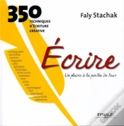 Capa do artigo Ecrire, Un Plaisir A La Portee De Tous ; 350 Techniques D