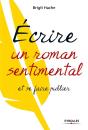 Écrire Un Roman Sentimental Et Se Faire Publier - Preview