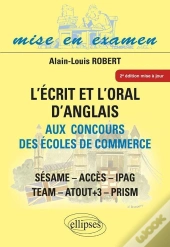 Ecrit Et L'Oral D'Anglais Aux Concours Des Écoles De Commerce (L') - Acces - Ipag - Sesame - Tea2e Édition Mise À Jour