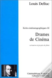 Ecrits Cinématographiques Tome 3 : Drames De Cinéma