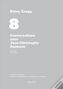 Capa do artigo Ecrits Complets - Volume 8 - Conversations Avec Jean-Christophe Ammann - Portrait - 1988-1989