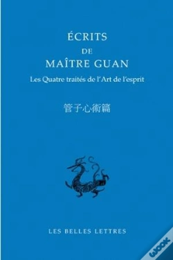 Capa do artigo Écrits De Maître Guan ; Quatre Traités De L'Art De L'Esprit