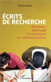 Écrits De Recherche ; Mandats, Méthode, Information Et Communication