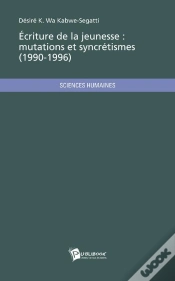 Capa do artigo Ecriture De La Jeunesse : Mutations Et Syncretismes (1990-1996)