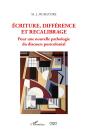 Ecriture, Différence Et Recalibrage : Pour Une Nouvelle Pathologie Du Discours Postcolonial - Preview