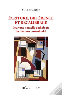 Capa do artigo Ecriture, Différence Et Recalibrage : Pour Une Nouvelle Pathologie Du Discours Postcolonial