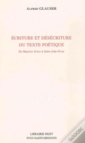 Capa do artigo Écriture Et Désécriture Du Texte Poétique : De Maurice Scève À Saint-John Perse