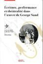 Ecriture, Performance Et Theatralite Dans L'Oeuvre De Georges Sand - Il S'Agit D'Un Relookage Du 978 - Preview