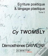 Écriture Poétique Et Langage Plastique T.3 ; Cy Twombly