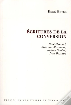 Capa do artigo Écritures De La Conversion : René Daumal, Maxime Alexandre, Roland Sublon, Jea : René Daumal, Maxime Alexandre, Roland Sublon, Jean Bastaire