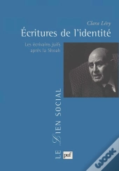 Écritures De L'Identité ; Les Écrivains Juifs Après La Shoah