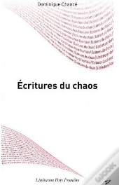 Écritures Du Chaos ; Lecture Des Oeuvres De Frankétienne, Reinaldo, Aremas, Joël Des Rosiers