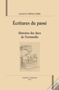 Capa do artigo Écritures Du Passé ; Histoire Des Ducs De Normandie
