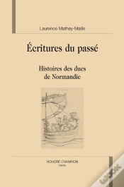 Capa do artigo Écritures Du Passé ; Histoire Des Ducs De Normandie