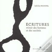 Ecritures ; Miroir Des Hommes Et Des Societes