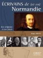 Écrivains De (Et En) Normandie ; Des Origines À Nos Jours - Preview